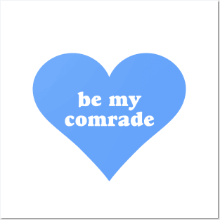Be My Comrade Posters and Art